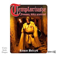 Templariusze – fenomen, który przetrwał