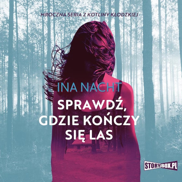 Book cover for Mroczna seria z Kotliny Kłodzkiej. Tom 2. Sprawdź, gdzie kończy się las