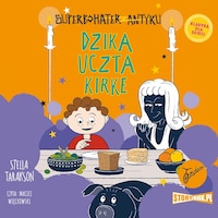 Superbohater z antyku. Tom 7. Dzika uczta Kirke