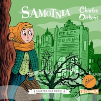 Klasyka dla dzieci. Charles Dickens. Tom 3. Samotnia