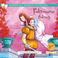 Klasyka dla dzieci. William Szekspir. Tom 8. Poskromienie złośnicy