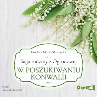 Saga rodziny z Ogrodowej. Tom 4. W poszukiwaniu konwalii bookCoverFor