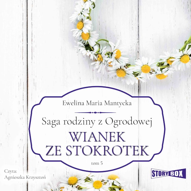 Copertina del libro per Saga rodziny z Ogrodowej. Tom 5. Wianek ze stokrotek