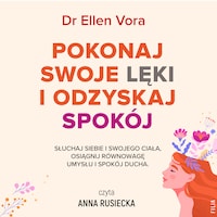 Pokonaj swoje lęki i odzyskaj spokój