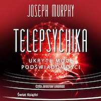 Telepsychika. Ukryte moce podświadomości