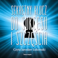 Sekretny klucz do sukcesu i szczęścia