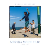 Muzyka moich ulic. Lizbona.