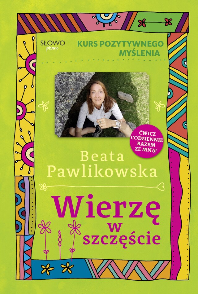 Okładka książki dla Kurs pozytywnego myślenia. Wierzę w szczęście