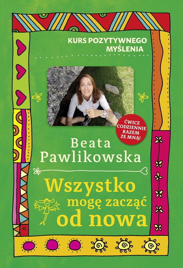 Okładka książki dla Kurs pozytywnego myślenia. Wszystko mogę zacząć od nowa