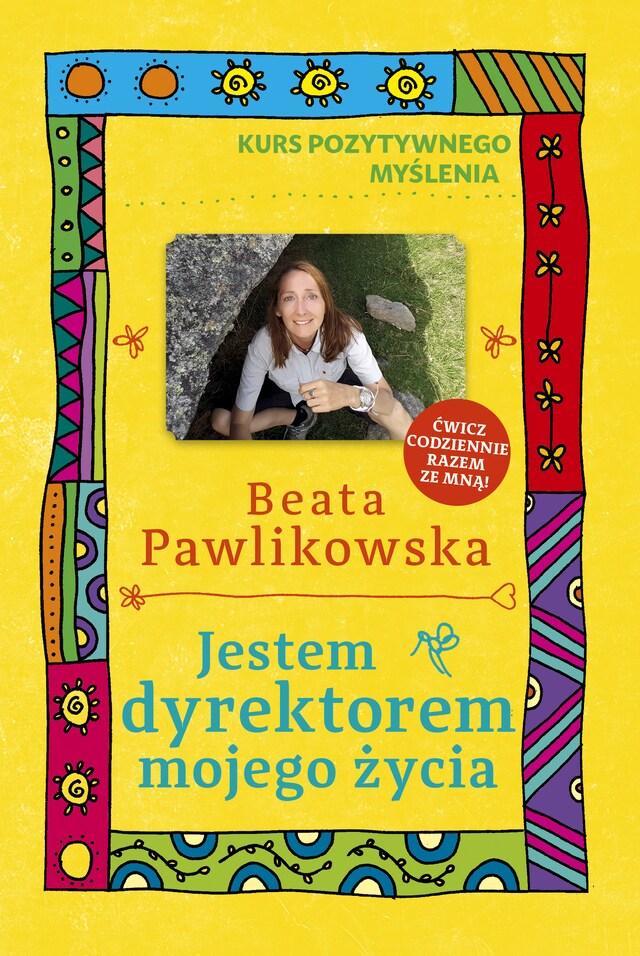 Okładka książki dla Jestem dyrektorem mojego życia. Kurs pozytywnego myślenia 10