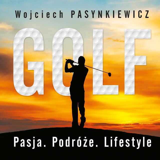 Okładka książki dla Golf. Pasja, podróże, lifestyle