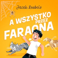 A wszystko przez Faraona