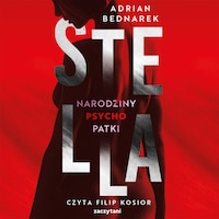 Stella. Tom I. Narodziny psychopatki