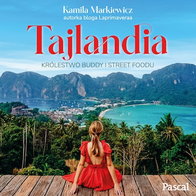 Tajlandia. Królestwo Buddy i street foodu