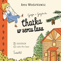 Chatka w sercu lasu. Gaja z Gajówki. Tom 1