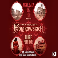 Długie południe. Saga rodziny Polakowskich. Tom 2
