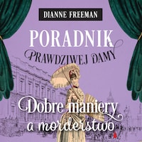 Poradnik prawdziwej damy. Dobre maniery a morderstwo
