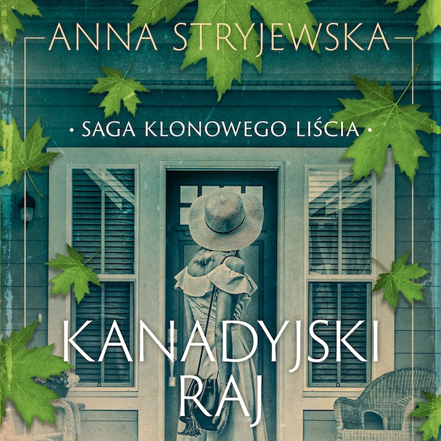 Book cover for Saga klonowego liścia. Kanadyjski raj
