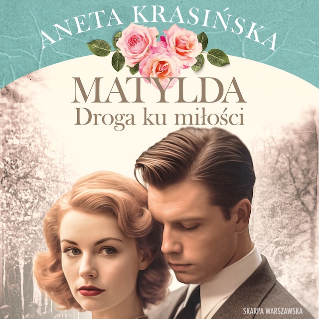 Couverture de livre pour Matylda. Droga ku miłości