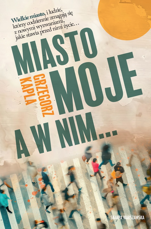 Book cover for Miasto moje, a w nim…