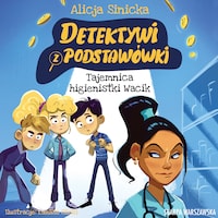 Detektywi z podstawówki. Tajemnica higienistki Wacik