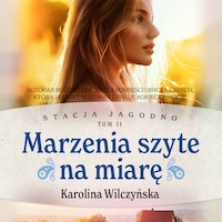 Stacja Jagodno. Marzenia szyte na miarę