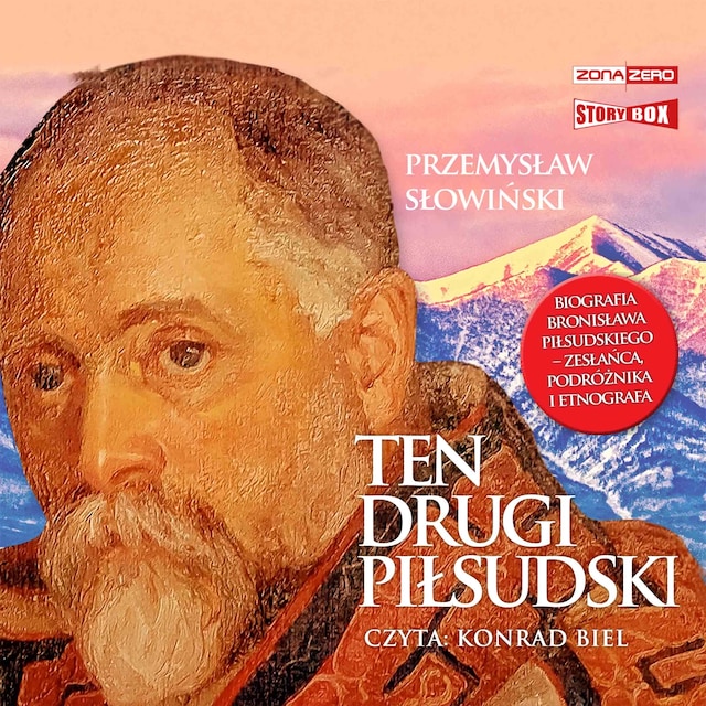 Book cover for Ten drugi Piłsudski. Biografia Bronisława Piłsudskiego – zesłańca, podróżnika i etnografa