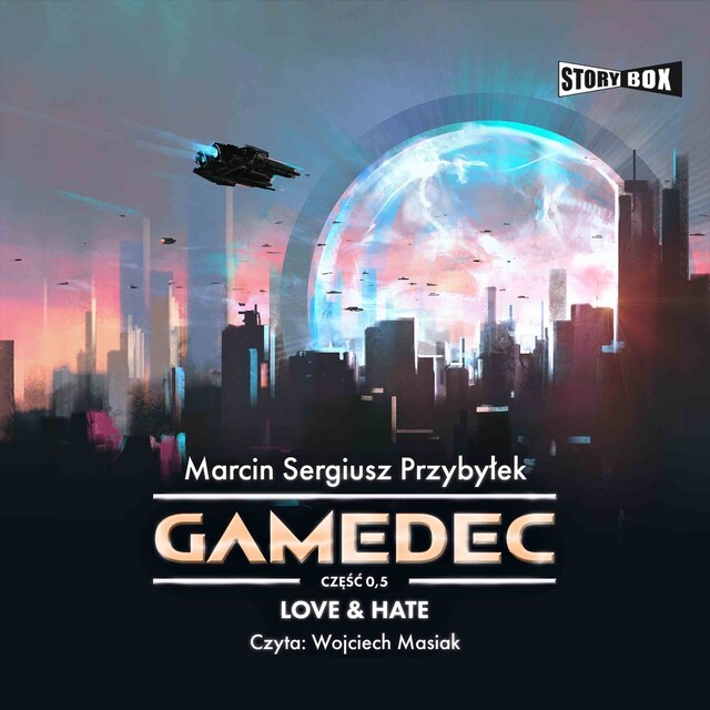 Book cover for Gamedec. Część 0,5. Love & Hate