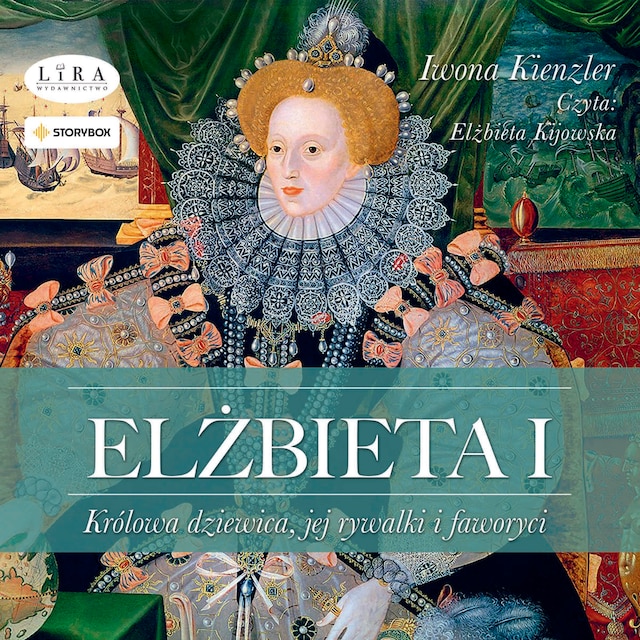 Copertina del libro per Elżbieta I. Królowa dziewica, jej rywalki i faworyci