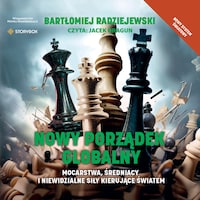 Nowy porządek globalny. Mocarstwa, średniacy i niewidzialne siły kierujące światem