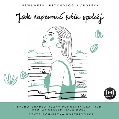 Jak zapewnić sobie spokój. Psychoterapeutyczny pomocnik dla tych, którzy czasem mają dość