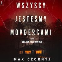 Wszyscy jesteśmy mordercami