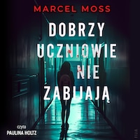 Dobrzy uczniowie nie zabijają