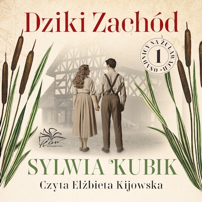 Osadnicy na Żuławach t.1. Dziki Zachód