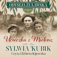 Odyseja żuławska t. 1. Ucieczka z Mielenz