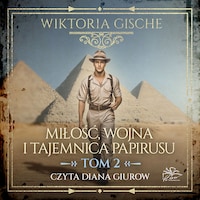 Miłość, wojna i tajemnica papirusu. Tom 2