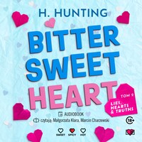 Bitter Sweet Heart. Lies, Hearts & Truths. Tom 2