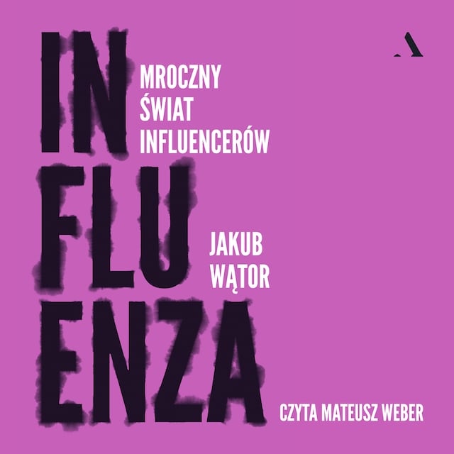 Okładka książki dla Influenza. Mroczny świat influenserów