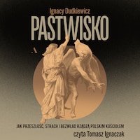 Pastwisko. Jak przeszłość, strach i bezwład rządzą polskim Kościołem