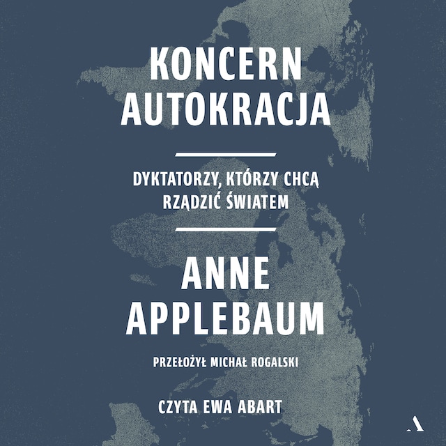 Portada de libro para Koncern Autokracja. Dyktatorzy, którzy chcą rządzić światem