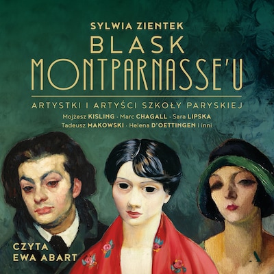 Blask Montparnasse'u. Artystki i artyści Szkoły Paryskiej