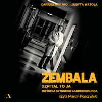 Zembala. Szpital to ja. Historia słynnego kardiochirurga