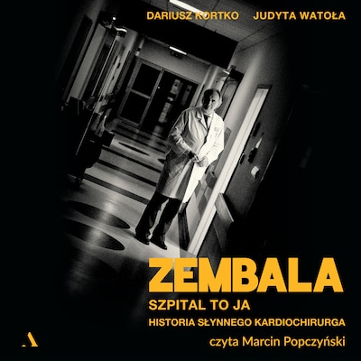 Zembala. Szpital to ja. Historia słynnego kardiochirurga