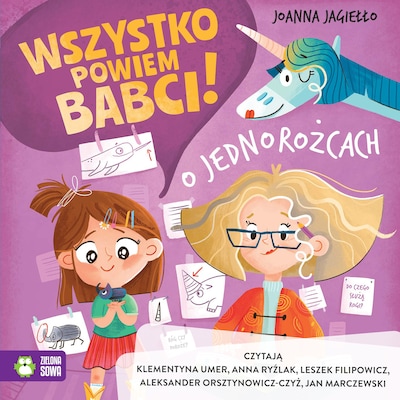 Wszystko powiem babci! O jednorożcach