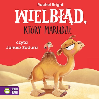 Wielbłąd który marudził