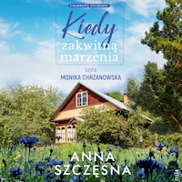 Kiedy zakwitną marzenia