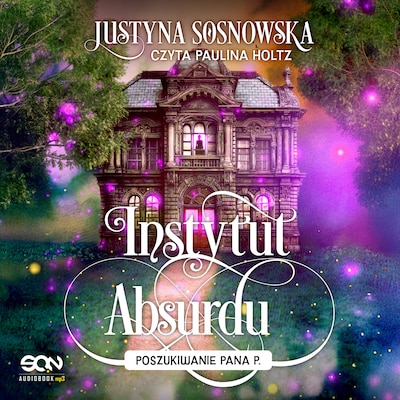 Instytut Absurdu. Poszukiwanie Pana P.