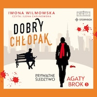 Prywatne śledztwo Agaty Brok. Tom 5. Dobry chłopak