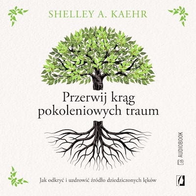 Przerwij krąg pokoleniowych traum