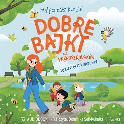 Idziemy na spacer! Dobre bajki dla przedszkolaków